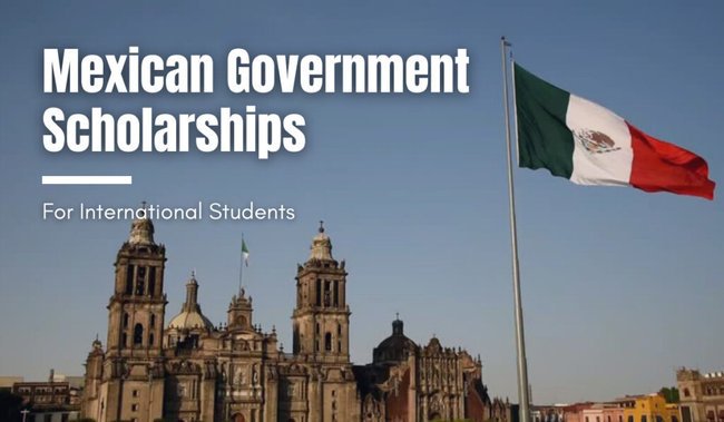 Mexican Government Scholarships for International Students