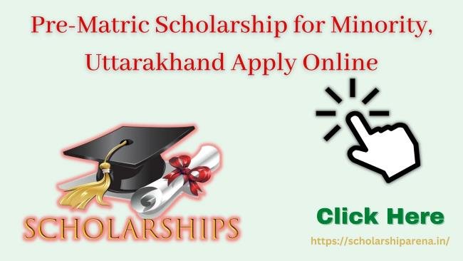 Pre-Matric Scholarship Scheme for Minority Uttarakhand 