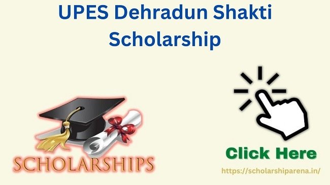 UPES Dehradun Shakti Scholarship