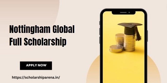 Nottingham Global Full Scholarship