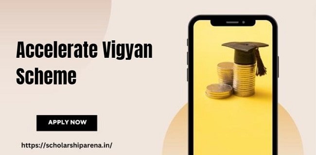 Accelerate Vigyan Scheme