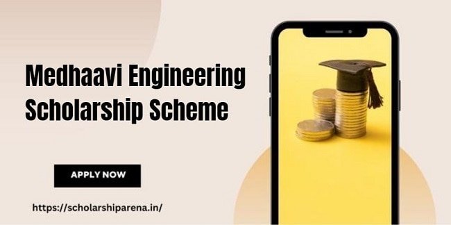 Medhaavi Engineering Scholarship Scheme