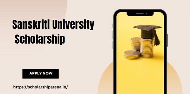 Sanskriti University Scholarship 