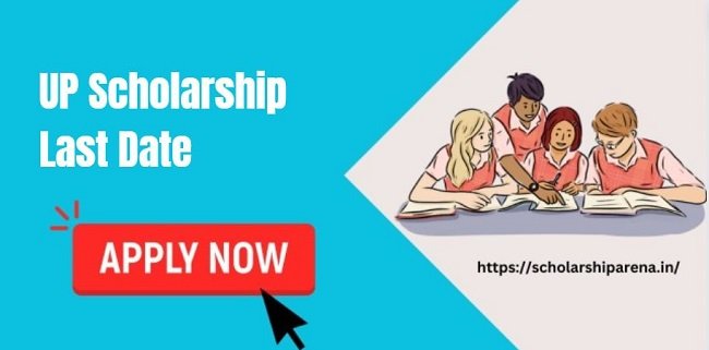 UP Scholarship Last Date