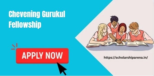 Chevening Gurukul Fellowship