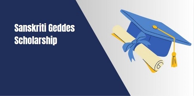 Sanskriti Geddes Scholarship
