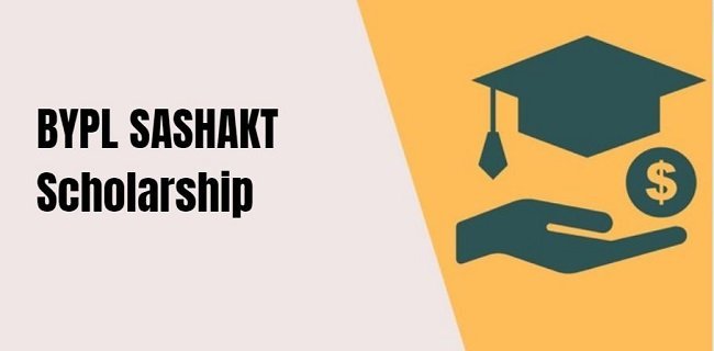 BYPL SASHAKT Scholarship