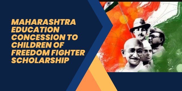 Maharashtra Education Concession to Children of Freedom Fighter Scholarship