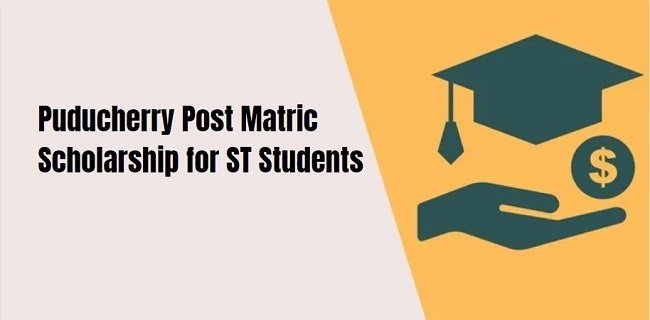 Puducherry Post Matric Scholarship for ST Students
