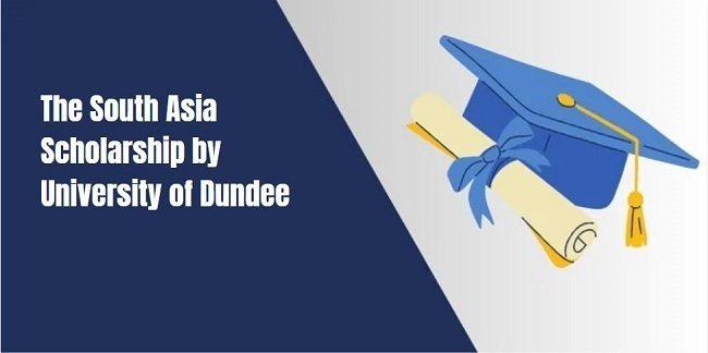 The South Asia Scholarship by University of Dundee
