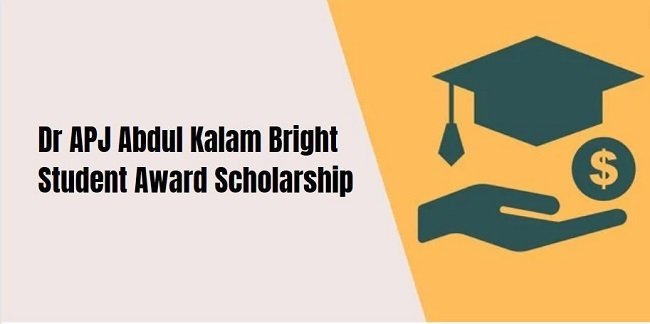Dr APJ Abdul Kalam Bright Student Award Scholarship
