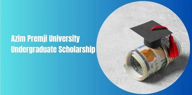 Azim Premji University Undergraduate Scholarship