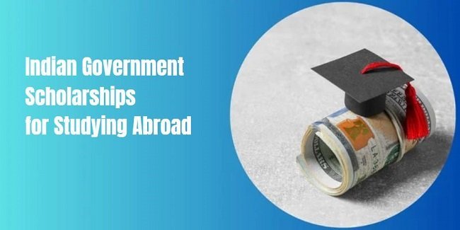 Indian Government Scholarships for Studying Abroad