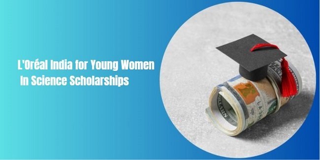 L'Oréal India for Young Women In Science Scholarships