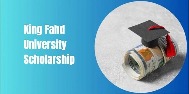 King Fahd University Scholarship