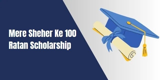 Mere Sheher Ke 100 Ratan Scholarship