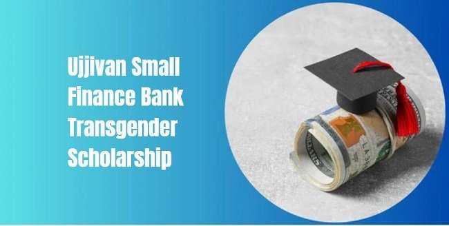 Ujjivan Small Finance Bank Transgender Scholarship