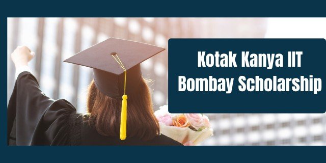 Kotak Kanya IIT Bombay Scholarship