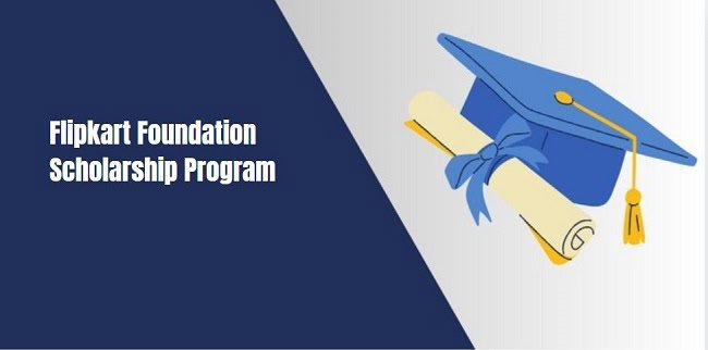 Flipkart Foundation Scholarship Program
