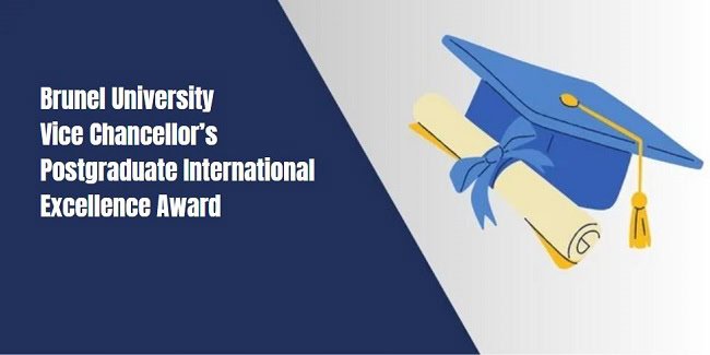 Brunel University Vice Chancellor’s Postgraduate International Excellence Award 