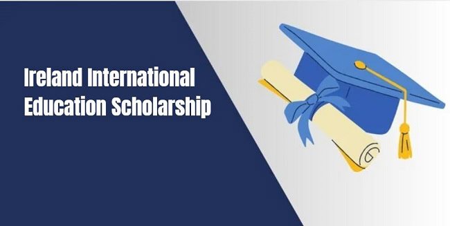 Ireland International Education Scholarship