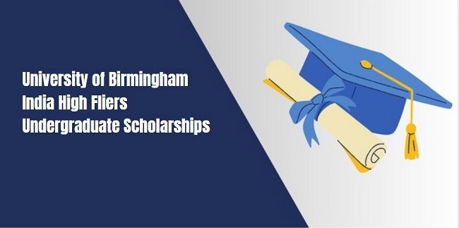 University of Birmingham India High Fliers Undergraduate Scholarships