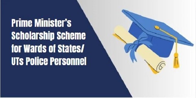 Prime Minister’s Scholarship Scheme for Wards of States/UTs Police Personnel