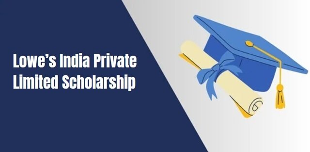 Lowe’s India Private Limited Scholarship