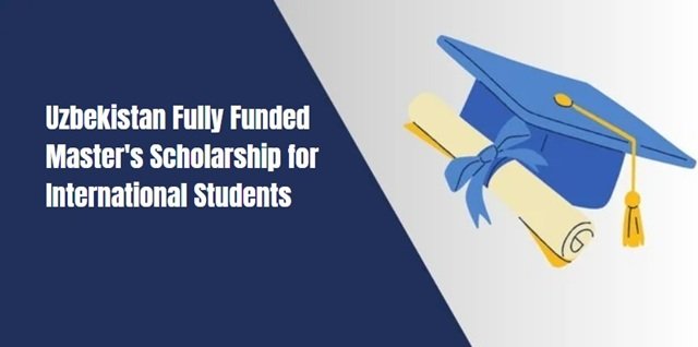 Uzbekistan Fully Funded Master's Scholarship for International Students