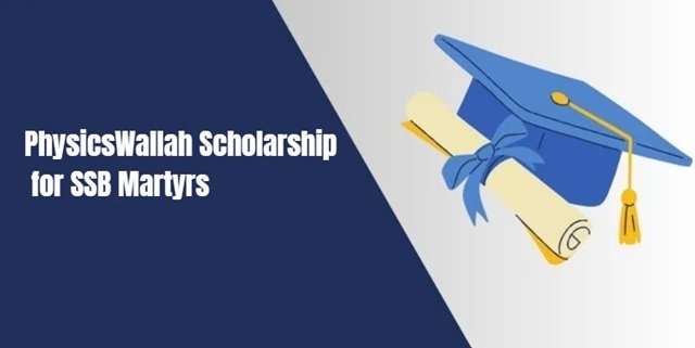 PhysicsWallah Scholarship for SSB Martyrs