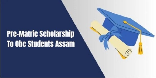 Pre Matric Scholarship To OBC Students Assam